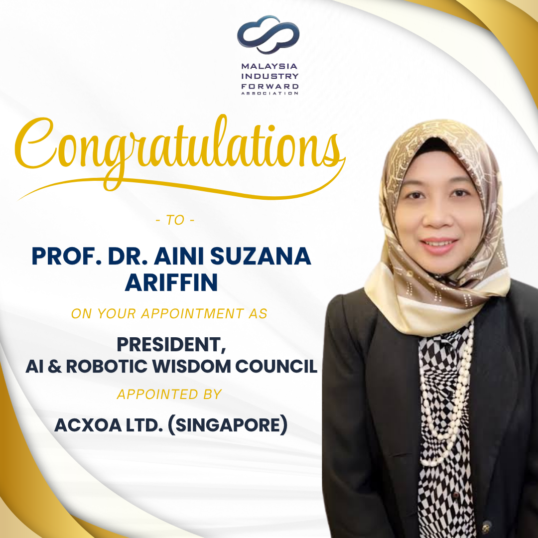 Prof. Dr. Aini Suzana Ariffin Appointed President of the AI & Robotic Wisdom Council, ACXOA Ltd.